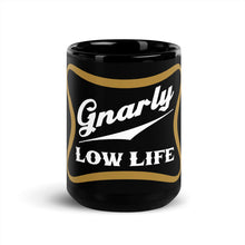 Load image into Gallery viewer, Gnarly Low Life Black Glossy Mug