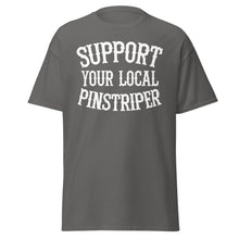 Load image into Gallery viewer, Support Your Local Pinstriper t-shirt

