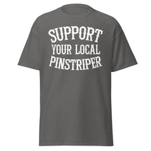 Load image into Gallery viewer, Support Your Local Pinstriper t-shirt