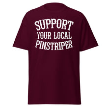 Load image into Gallery viewer, Support Your Local Pinstriper t-shirt