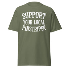Load image into Gallery viewer, Support Your Local Pinstriper t-shirt