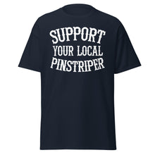 Load image into Gallery viewer, Support Your Local Pinstriper t-shirt