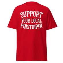 Load image into Gallery viewer, Support Your Local Pinstriper t-shirt