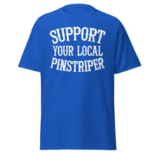 Load image into Gallery viewer, Support Your Local Pinstriper t-shirt