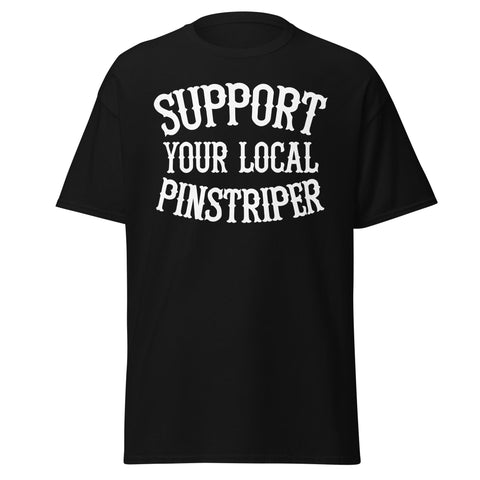 Support Your Local Pinstriper t-shirt