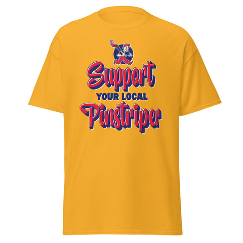 Support Your Local Pinstriper gold t-shirt