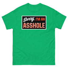Load image into Gallery viewer, Sorry I&#39;m An Asshole t-shirt

