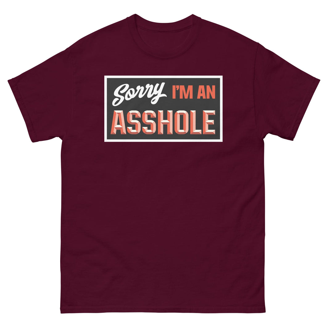 Sorry I'm An Asshole t-shirt