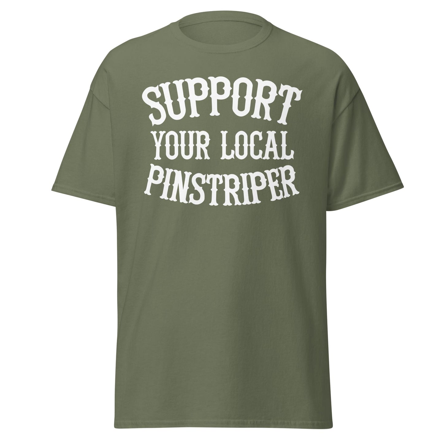 Support Your Local Pinstriper t-shirt